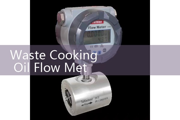 Waste Cooking Oil Flow Meter Entrained Gas Trouble Fixes