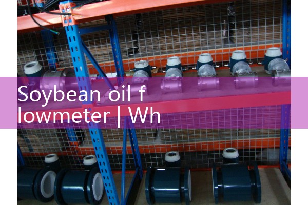 Soybean oil flowmeter