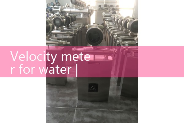 velocity meter for water|gas flow meter